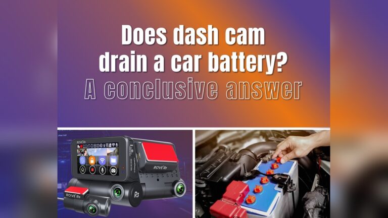 Do Dash Cams Drain Car Battery When Parked: Truth Revealed